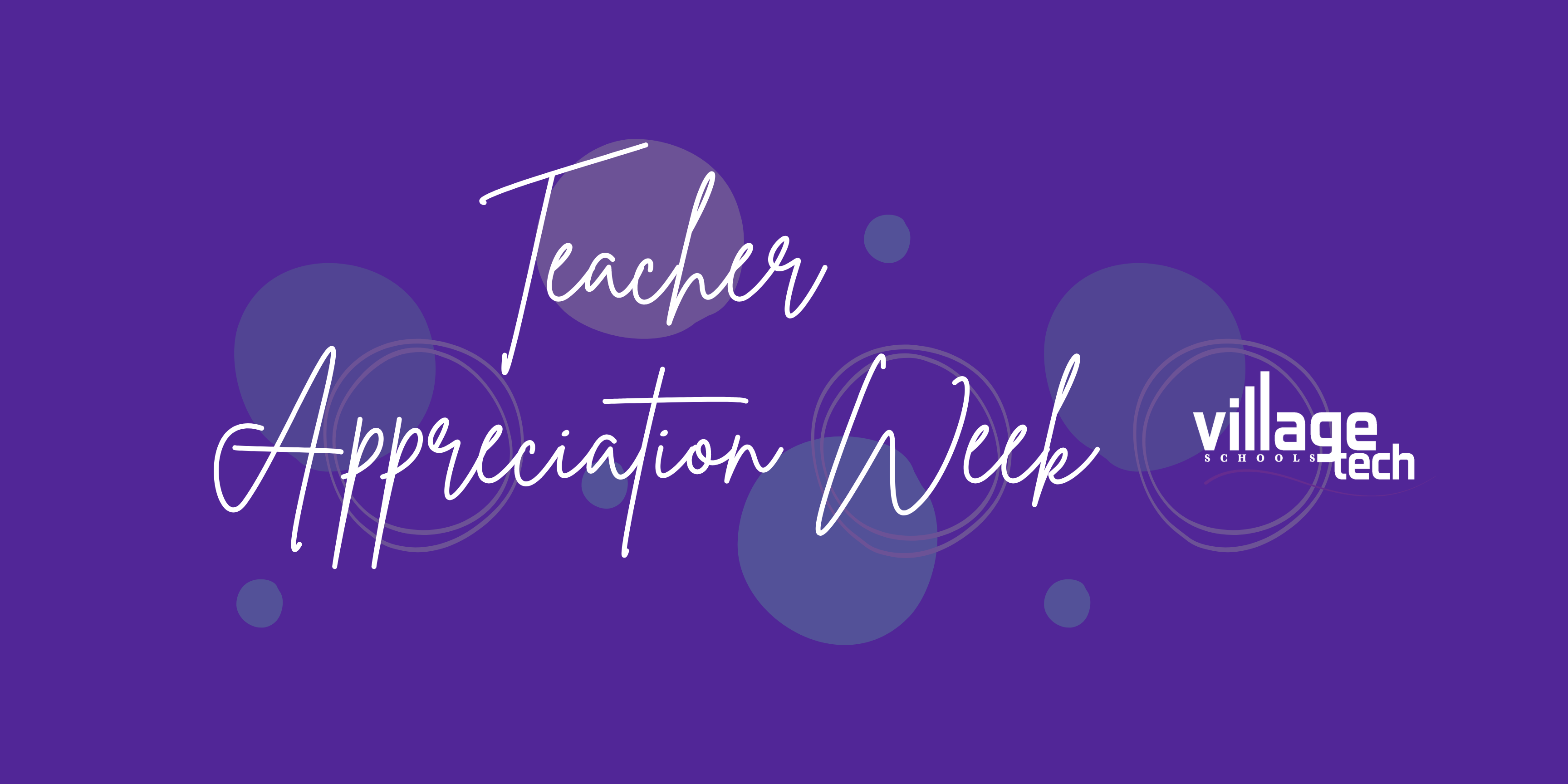 Teacher Appreciation Week - Village Tech